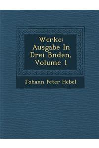 Werke: Ausgabe in Drei B Nden, Volume 1