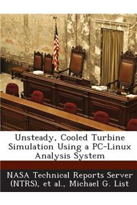 Unsteady, Cooled Turbine Simulation Using a PC-Linux Analysis System
