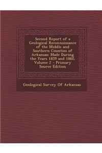 Second Report of a Geological Reconnoissance of the Middle and Southern Counties of Arkansas