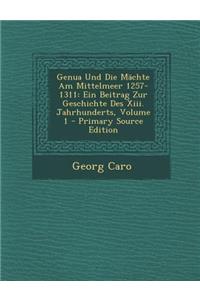 Genua Und Die Machte Am Mittelmeer 1257-1311