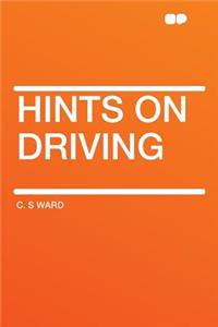 Hints on Driving