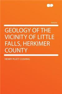 Geology of the Vicinity of Little Falls, Herkimer County