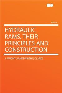Hydraulic Rams, Their Principles and Construction