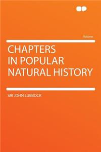 Chapters in Popular Natural History