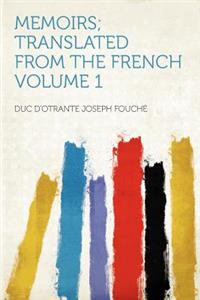 Memoirs; Translated from the French Volume 1