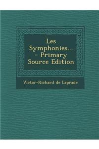 Les Symphonies... - Primary Source Edition