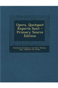 Opera, Quotquot Reperta Sunt - Primary Source Edition