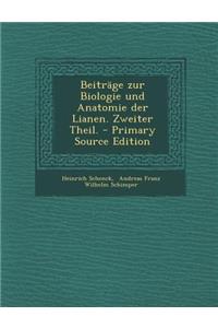 Beitrage Zur Biologie Und Anatomie Der Lianen. Zweiter Theil.