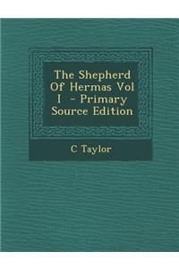 The Shepherd of Hermas Vol I - Primary Source Edition
