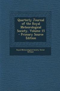 Quarterly Journal of the Royal Meteorological Society, Volume 15