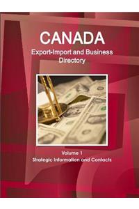 Canada Export-Import and Business Directory Volume 1 Strategic Information and Contacts
