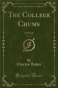 The College Chums, Vol. 2 of 2: A Novel (Classic Reprint)