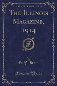 The Illinois Magazine, 1914, Vol. 6 (Classic Reprint)