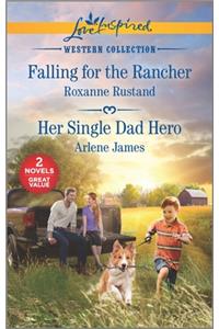 Falling for the Rancher & Her Single Dad Hero
