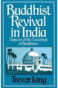 Buddhist Revival in India: Aspects of the Sociology of Buddhism