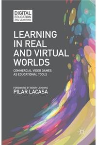 Learning in Real and Virtual Worlds