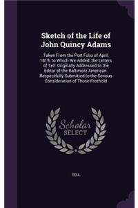 Sketch of the Life of John Quincy Adams