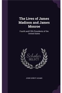 Lives of James Madison and James Monroe