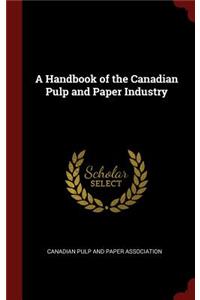 A Handbook of the Canadian Pulp and Paper Industry