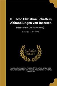 D. Jacob Christian Schäffers Abhandlungen von Insecten