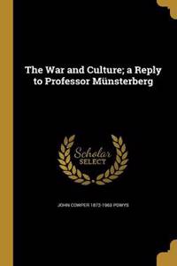 The War and Culture; a Reply to Professor Münsterberg