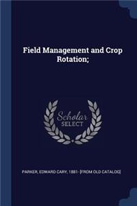 Field Management and Crop Rotation;