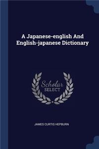 A Japanese-english And English-japanese Dictionary