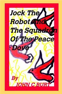 Jock the Robot and The Squadron of the Peace Dove