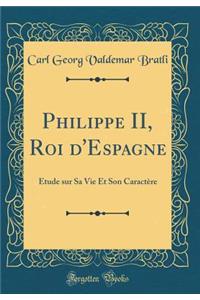 Philippe II, Roi d'Espagne