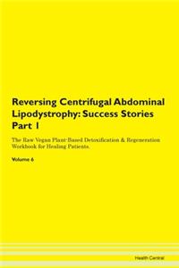 Reversing Centrifugal Abdominal Lipodyst