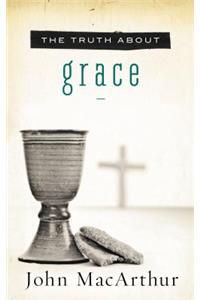 The Truth About Grace