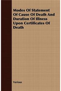 Modes of Statement of Cause of Death and Duration of Illness Upon Certificates of Death