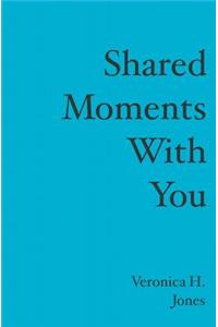 Shared Moments With You