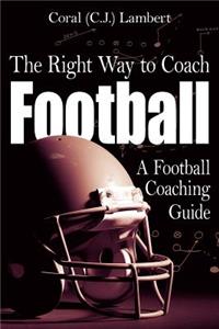 Right Way to Coach Football