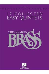 Canadian Brass: 17 Collected Easy Quintets, Trombone