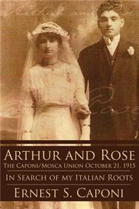 ARTHUR AND ROSE The Caponi/Mosca Union October 21, 1915