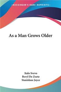 As a Man Grows Older