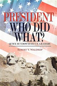 President Who Did What?