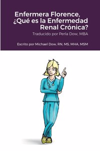 Enfermera Florence, ¿Qué es la Enfermedad Renal Crónica?