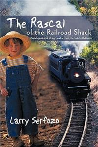 The Rascal of the Railroad Shack
