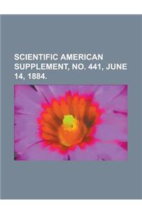 Scientific American Supplement, No. 441, June 14, 1884
