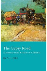 Gypsy Road a Journey from Krakow to Coblentz