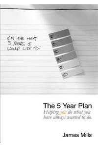 The 5 Year Plan