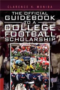 Official Guidebook to a College Football Scholarship