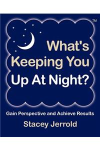 What's Keeping You Up at Night?