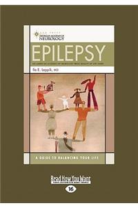 Epilepsy: A Guide to Balancing Your Life (Large Print 16pt)