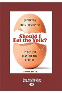 Should I Eat the Yolk?