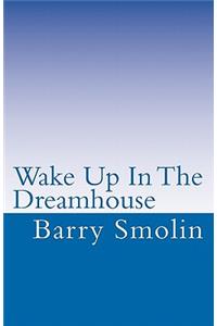 Wake Up In The Dreamhouse