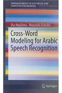 Cross-Word Modeling for Arabic Speech Recognition