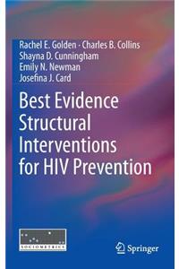 Best Evidence Structural Interventions for HIV Prevention